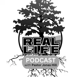 Real Life with Pastor Jonas Hill Podcast artwork