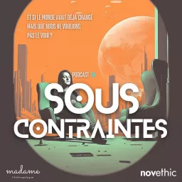 Sous contraintes, le podcast de la transition socio-écologique artwork