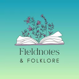 Fieldnotes and Folklore Podcast artwork