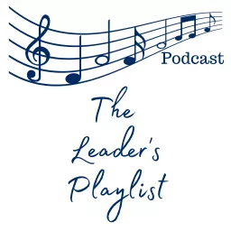 The Leader's Playlist Podcast artwork