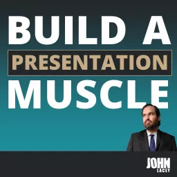 Build A Presentation Muscle : Showcase Your Expertise Through Content Creation Podcast artwork