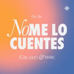 No me lo cuentes Podcast artwork