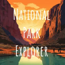 National Park Explorer Podcast artwork