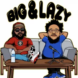 Big & Lazy Podcast artwork