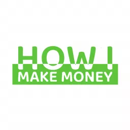 How I Make Money Podcast artwork