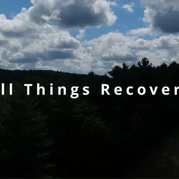 All Things Recovery Podcast artwork