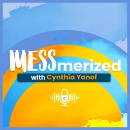 MESSmerized - Funny and faith based encouragement in marriage , family , Christian parenting , and finding purpose Podcast artwork