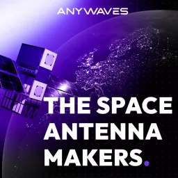 The space antenna makers Podcast artwork