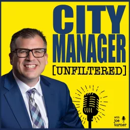 City Manager Unfiltered Podcast artwork