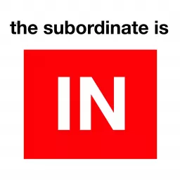 the subordinate is IN Podcast artwork