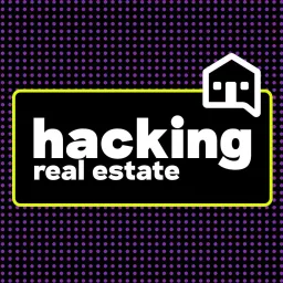 Hacking Real Estate Podcast