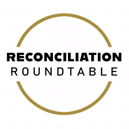 Reconciliation Roundtable Podcast artwork