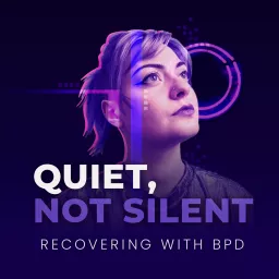 Quiet, Not Silent: Recovering with BPD