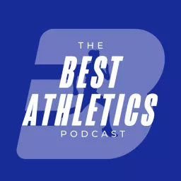 The Best Athletics Podcast