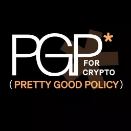 PGP* (Pretty Good Policy) for Crypto Podcast