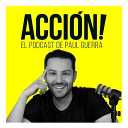 Acción! con Paul Guerra Podcast artwork