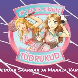 Spordis ainult tüdrukud Podcast artwork