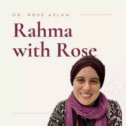 Rahma with Rose Podcast artwork