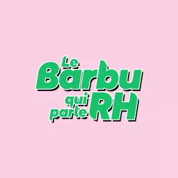 Le Barbu qui parle RH Podcast artwork