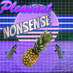 Pleasant Nonsense Podcast artwork