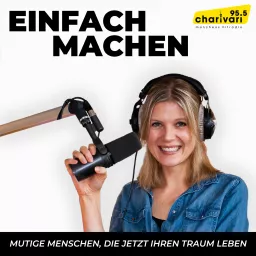 95.5 Charivari - Einfach machen! - Mutige Menschen, die jetzt ihren Traum leben