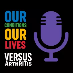 Our Conditions, Our Lives Podcast artwork