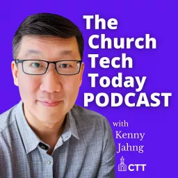 The Church Tech Today Podcast with Kenny Jahng | AI for Church Leaders | Church Online artwork