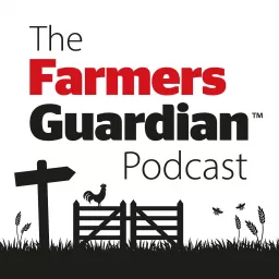 The Farmers Guardian Podcast artwork
