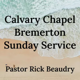 Calvary Chapel Bremerton - Sunday Service Podcast artwork