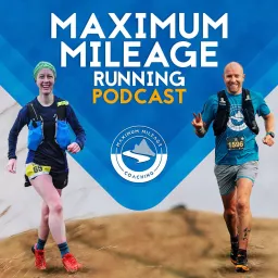 Maximum Mileage Running Podcast artwork