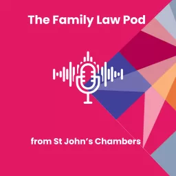 The Family Law Pod from St John’s Chambers Podcast artwork