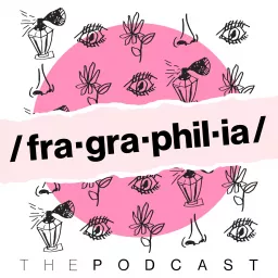 Fragraphilia - The Podcast artwork