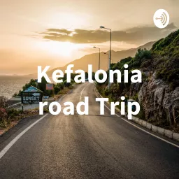 Kefalonia road Trip Podcast artwork