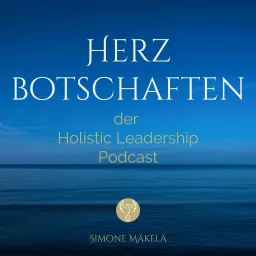 Herzbotschaften | der Holistic Leadership Podcast