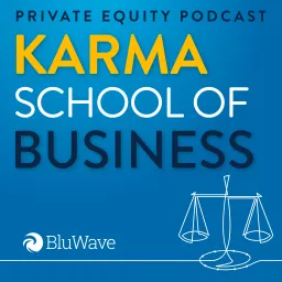 Private Equity Podcast: Karma School of Business