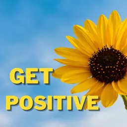 Get Positive Podcast artwork