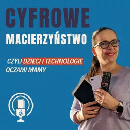 Cyfrowe Macierzyństwo Podcast artwork
