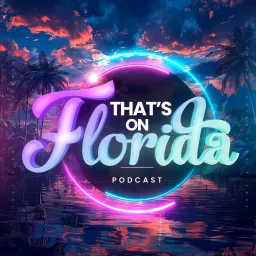 That’s on Florida podcast artwork
