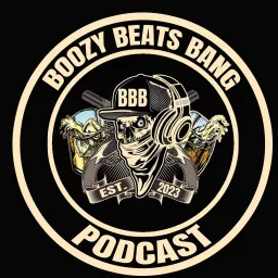 Boozy Beats Bang Podcast artwork