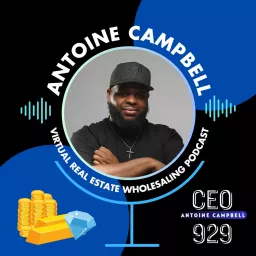 VIRTUAL WHOLESALING PODCAST WITH ANTOINE CAMPBELL