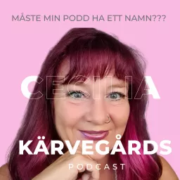 Måste min podd ha ett namn??? - Cecilia Kärvegård