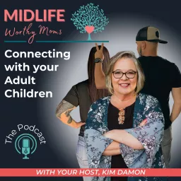 Midlife Worthy Moms Podcast artwork