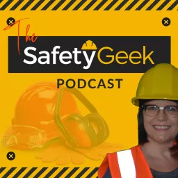 The Safety Geek Podcast: Geeking Out About Workplace Safety artwork