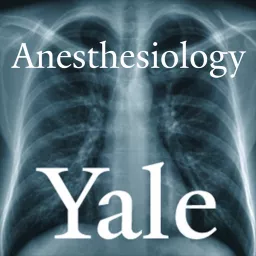 Yale Anesthesiology Podcast artwork