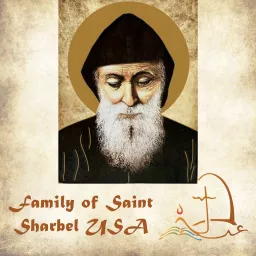 The Family of Saint Sharbel Podcasts artwork