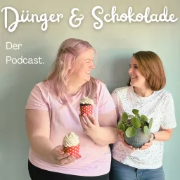 Dünger & Schokolade - Der Podcast. artwork