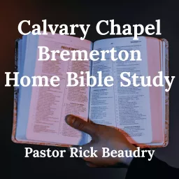 Calvary Chapel Bremerton - Home Bible Study Podcast artwork
