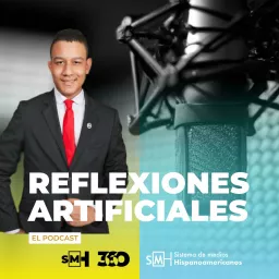 Reflexiones Artificiales: El Podcast artwork