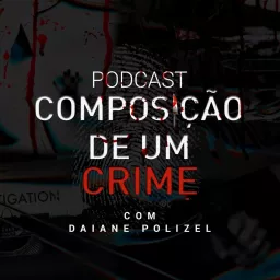 Podcast Composição De Um Crime