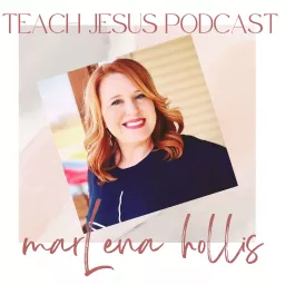 Marlena Teach Jesus Podcast artwork